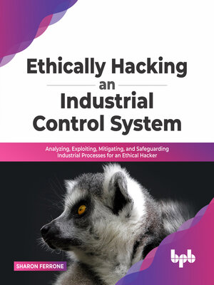 cover image of Ethically hacking an industrial control system